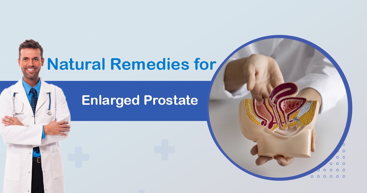 Natural Remedies for Enlarged Prostate