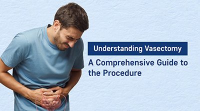 Vasectomy Explained Urologist in Ahmedabad