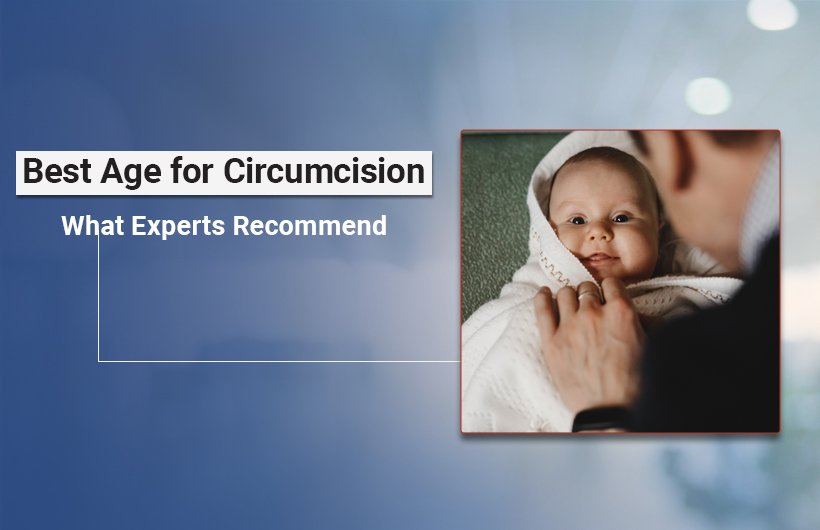 Best Age for Circumcision Surgery